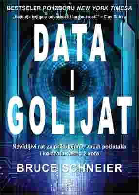 Data i Golijat, nevidljivi rat za prikupljanje vaših podataka i kontrolu vašeg života, Bruce Schneier