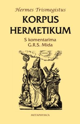Korpus hermetikum, Božanski Pímander, Definicije Asklepija Kralju Amonu s komentarima G.R.S. Mida, Hermes Trismegistus