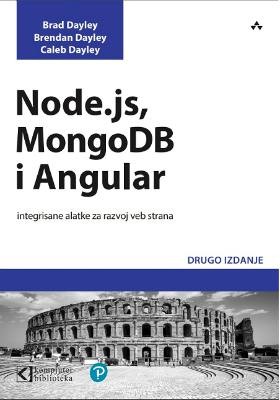 Node.js, MongoDB i Angular integrisane alatke za razvoj veb strana, Brad Dayley, Brendan Dayley, Caleb Dayley