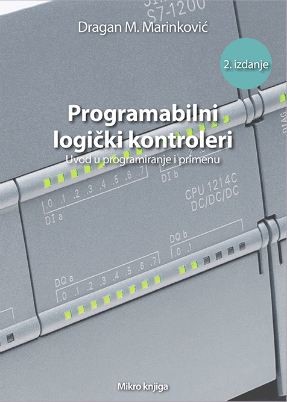 Programabilni logički kontroleri, uvod u programiranje i primenu, Dragan Marinković