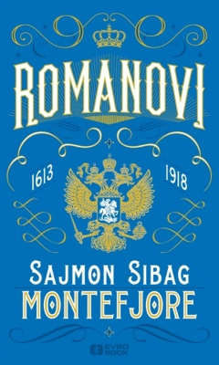 Romanovi 1613-1918. Sajmon Sibag Montefjore