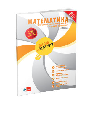 Matematika 8, Znam za maturu, zbirka zadataka za završni ispit Autor: Grupa autora