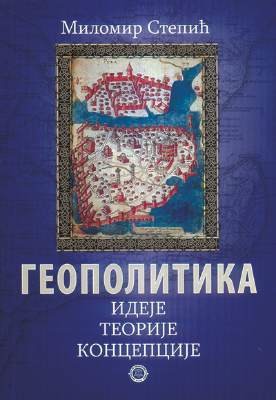 Geopolitika, Ideje, teorije i koncepcije, Milomir Stepić