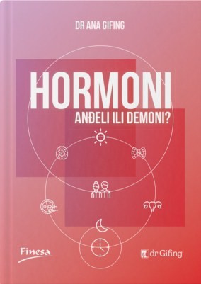 Hormoni, anđeli ili demoni, Ana Gifing