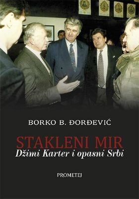 Stakleni mir, Džimi Karter i opasni Srbi, Borko B. Đorđević