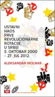Ustavni haos prve revolucionarne rotacije u Srbiji, 5. oktobar 2000 - 27. jul 2012, Aleksandar Molnar